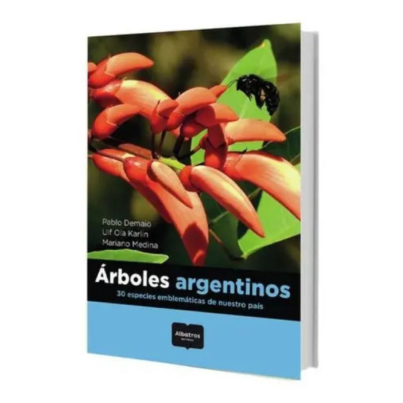 ARBOLES ARGENTINOS - 30 ESPECIES EMBLEMATICOS DE NUESTRO PAIS (Nuevo)