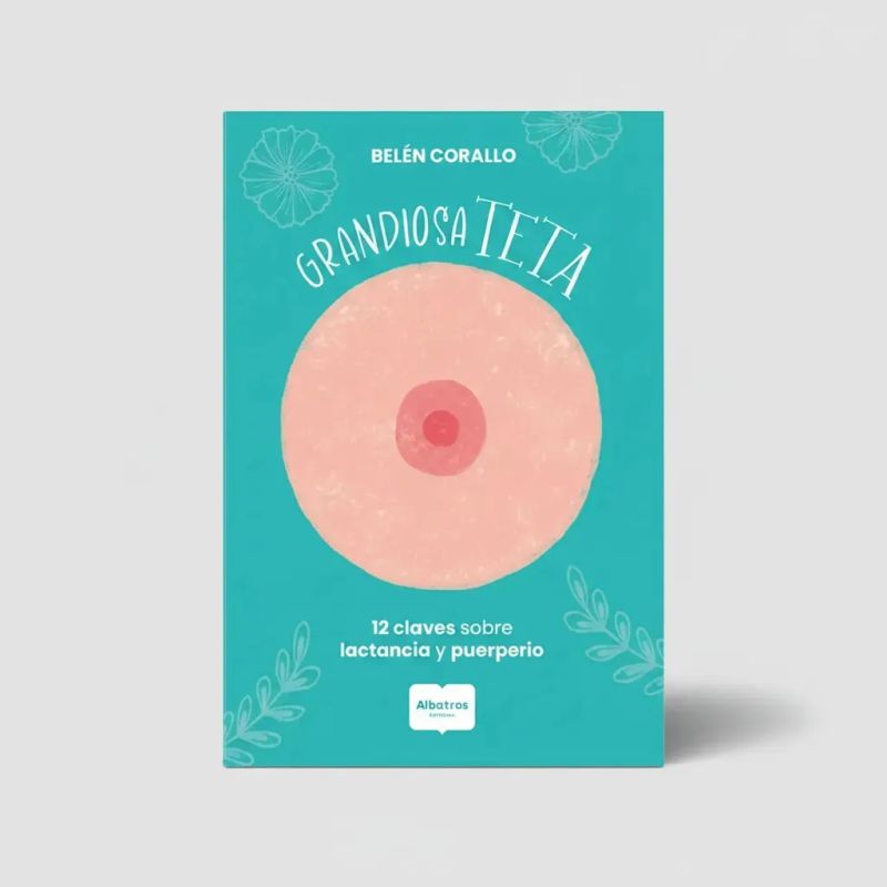 GRANDIOSA TETA - 12 CLAVES SOBRE LACTANCIA Y MATERNIDAD (Nuevo) - Miniatura 4