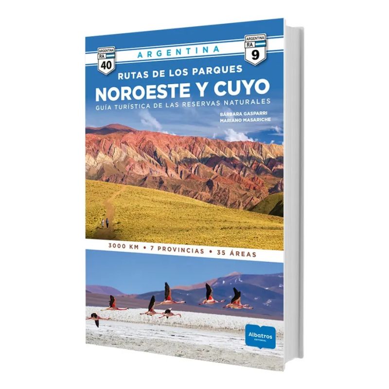 RUTAS DE LOS PARQUES NORESTE Y CUYO - GUIA TURISTICA DE LAS RESERVAS NATURALES (Nuevo)