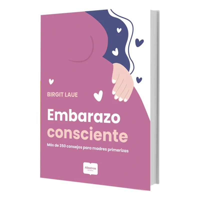 EMBARAZO CONSCIENTE - MAS DE 350 CONSEJOS PARA MADRES PRIMERIZAS (Nuevo)