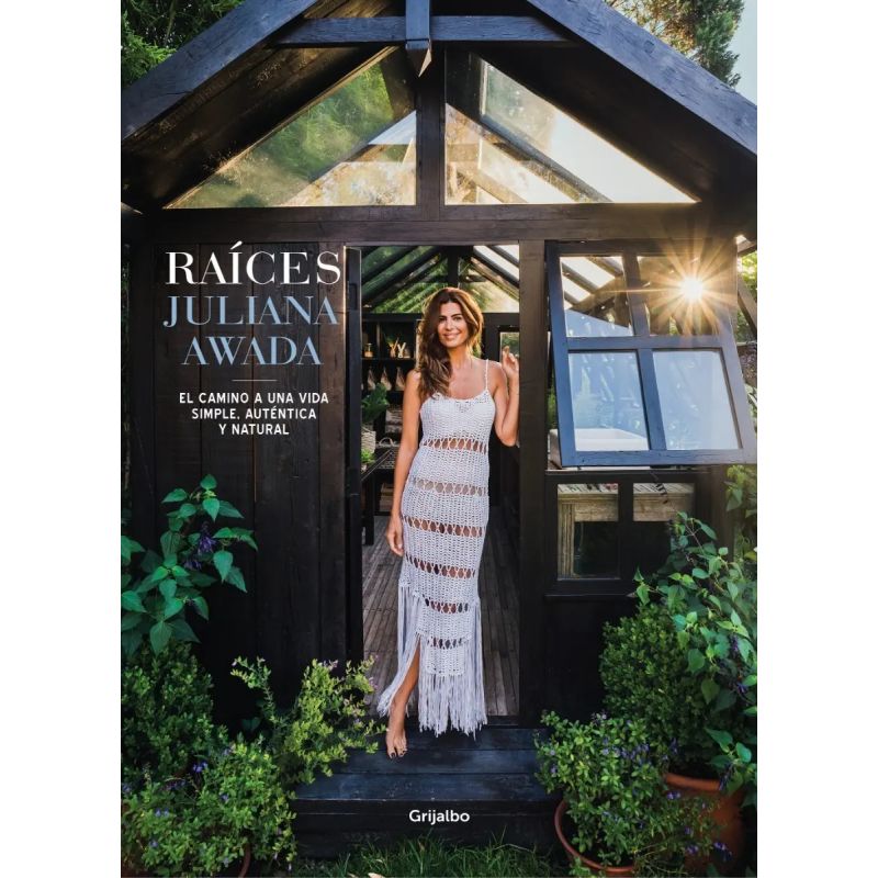 RAICES - EL CAMINO A UNA VIDA SIMPLE, AUTENTICA Y NATURAL (TD) (Nuevo)