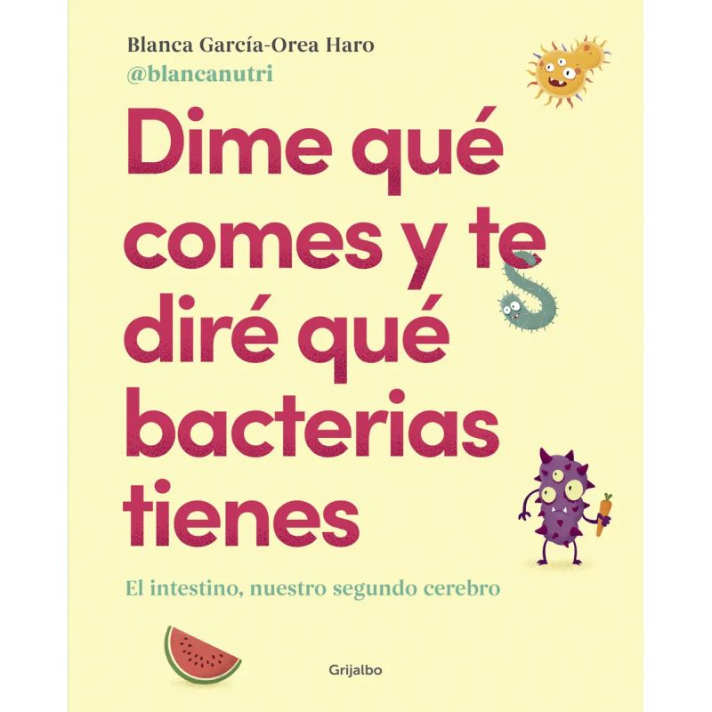 DIME QUE COMES Y TE DIRE QUE BACTERIAS TIENES - EL INTESTINO, NUESTRO SEGUNDO CEREBRO (Nuevo)