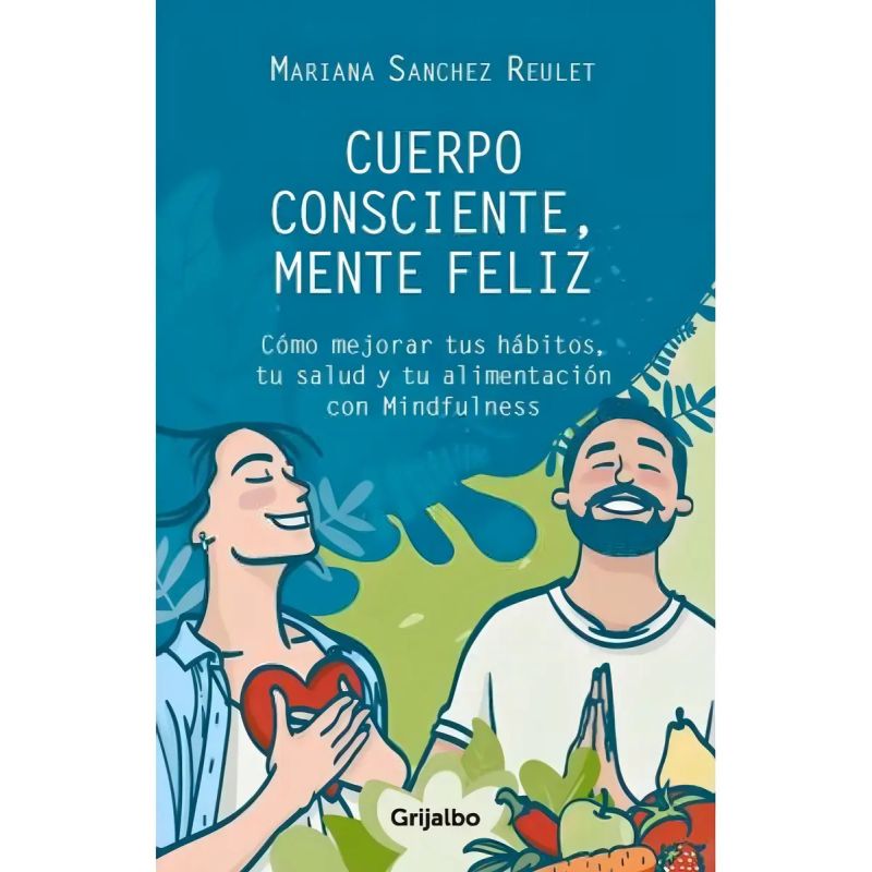 CUERPO CONSCIENTE, MENTE FELIZ (Nuevo)