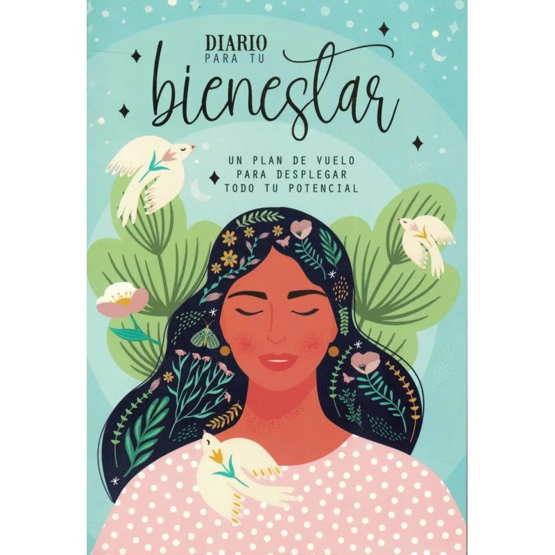 DIARIO PARA TU BIENESTAR - UN PLAN DE VUELO PARA DESPLEGAR TODO TU POTENCIAL (Nuevo)