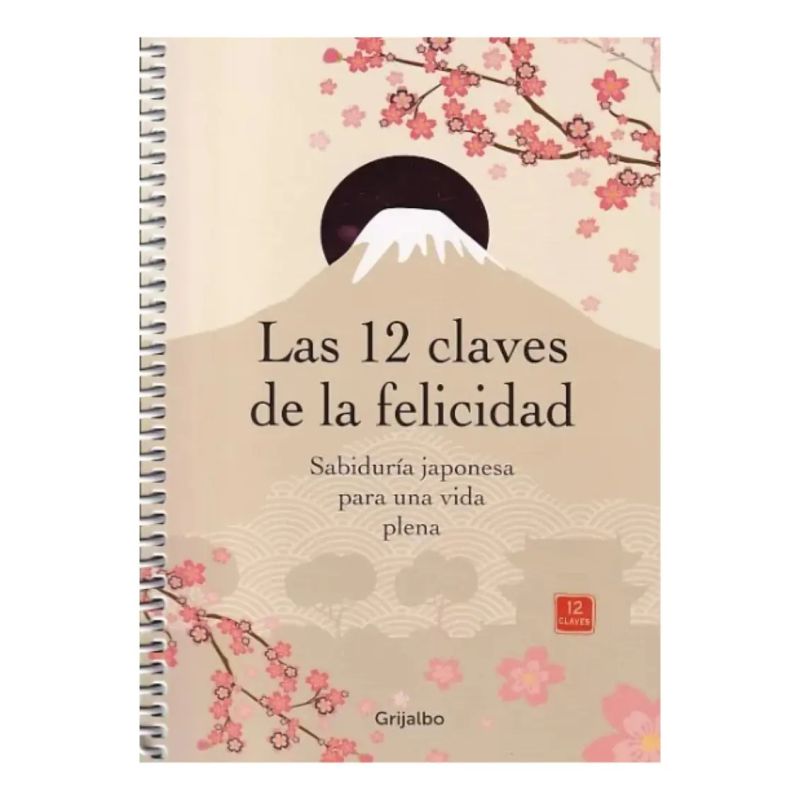 12 CLAVES DE LA FELICIDAD, LAS - FILOSOFIA JAPONESA PARA EL BIENESTAR (Nuevo)