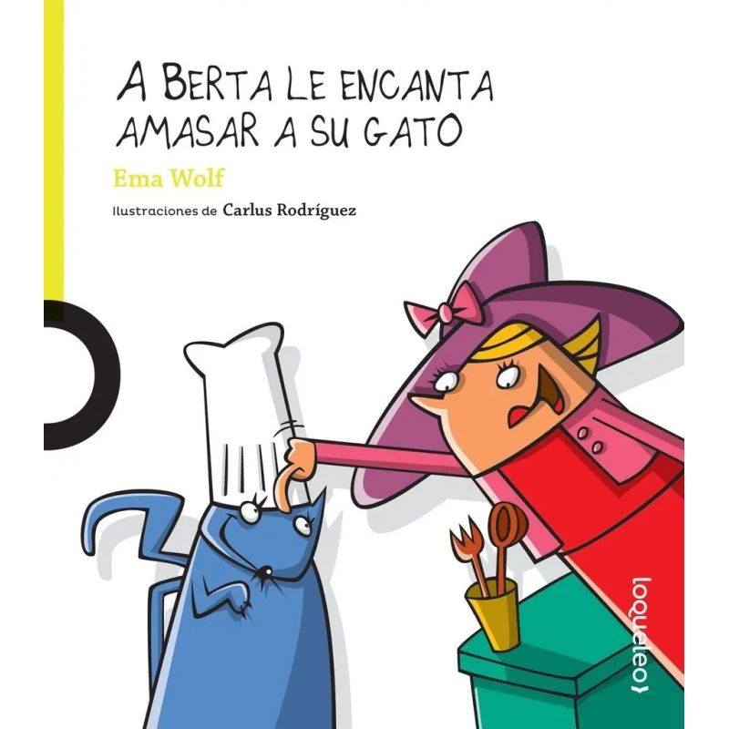 A BERTA LE ENCANTA AMASAR A SU GATO N/ED.- LOQUELEO LIMA (Nuevo)