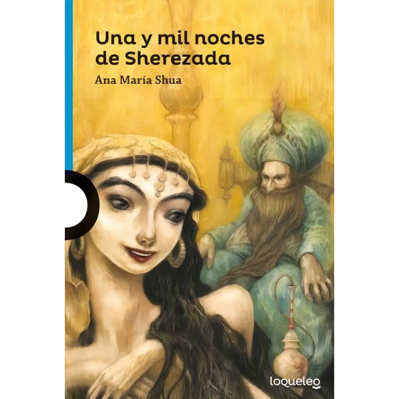 UNA Y MIL NOCHES DE SHEREZADA - LOQUELEO AZUL (Nuevo)