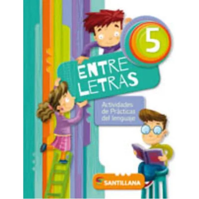 ENTRE LETRAS 5 - ACTIVIDADES DE PRACTICAS DEL LENGUAJE (Nuevo)