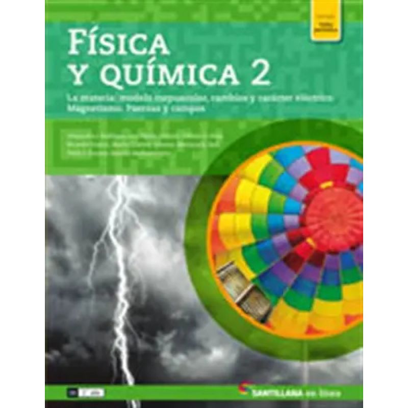 FISICA Y QUIMICA 2 EN LINEA - LA MATERIA: MODELO CORPUSCULAR, CAMBIOS Y CARACTER ELECTRICO. MAGNETISMO. FUERZAS Y CAMPOS (Nuevo)