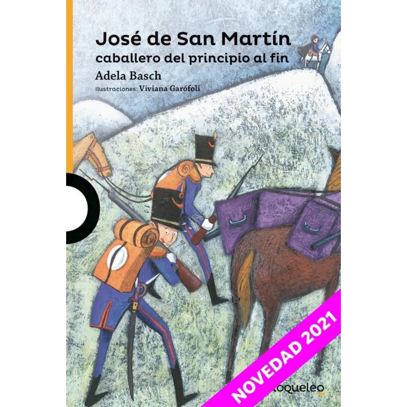 JOSE DE SAN MARTIN  CABALLERO DEL PRINCIPIO AL FIN - LOQUELEO NARANJA (Nuevo)
