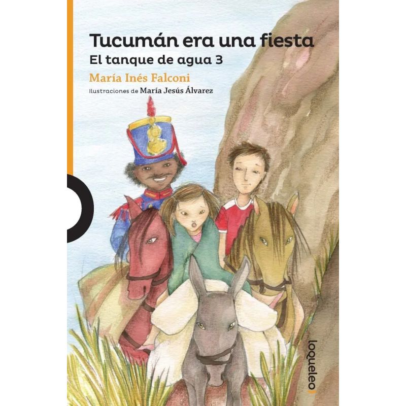 TUCUMAN ERA UNA FIESTA - EL TANQUE DE AGUA 3 - LOQUELEO NARANJA (Nuevo)
