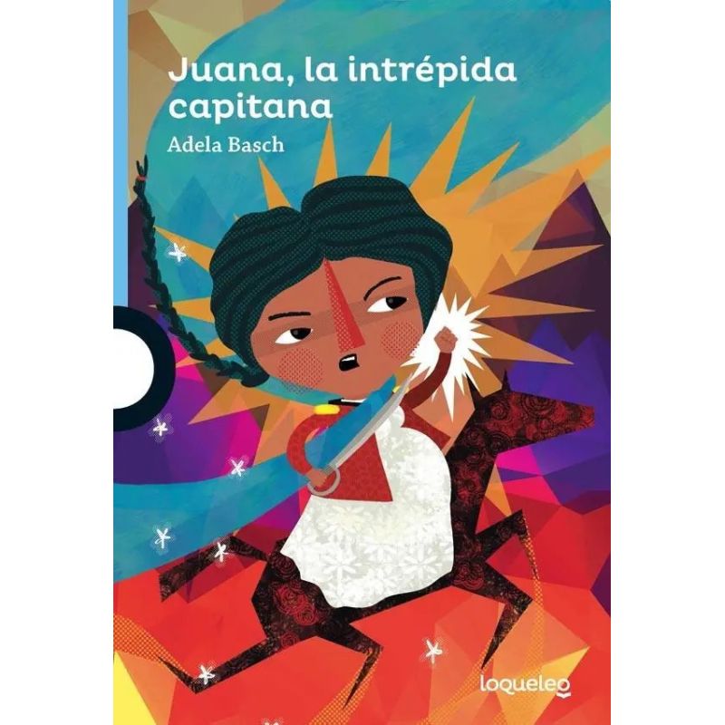 JUANA,LA INTREPIDA CAPITANA - LOQUELEO AZUL (Nuevo)