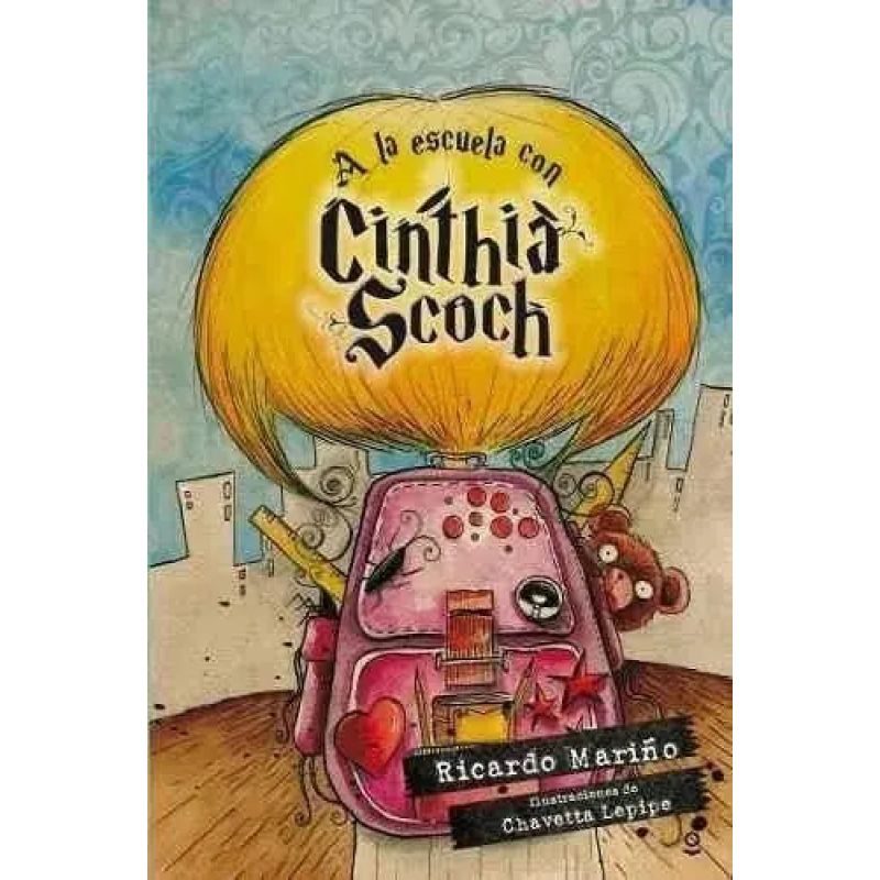 A LA ESCUELA CON CINTHIA SCOCH (Nuevo)
