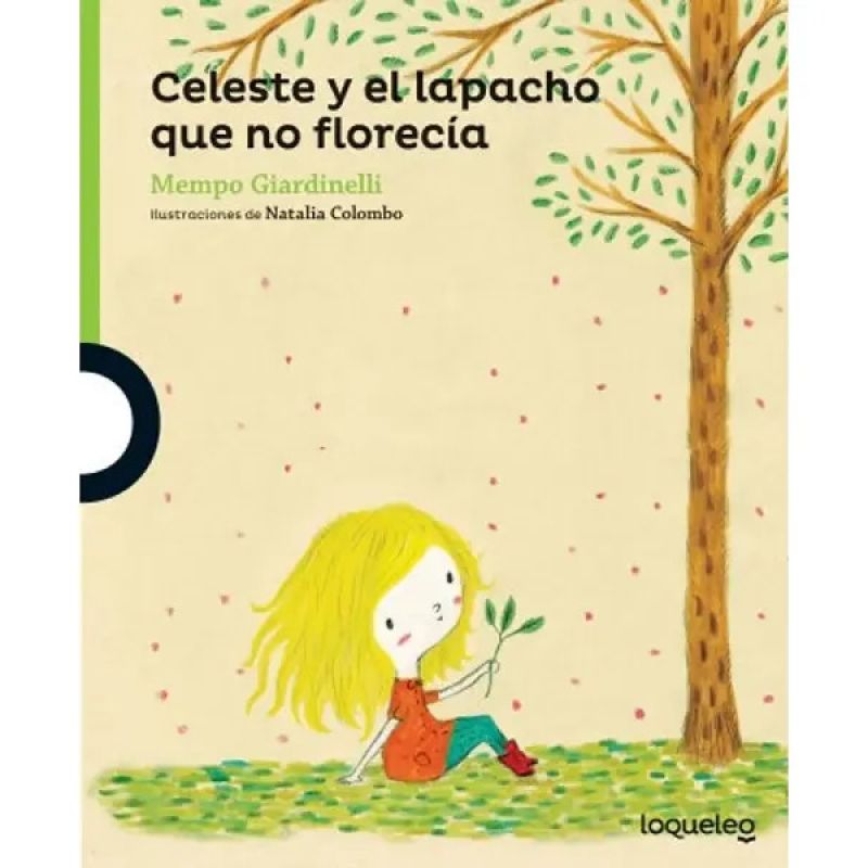 CELESTE Y EL LAPACHO QUE NO FLORECIA - LOQUELEO VERDE (Nuevo)