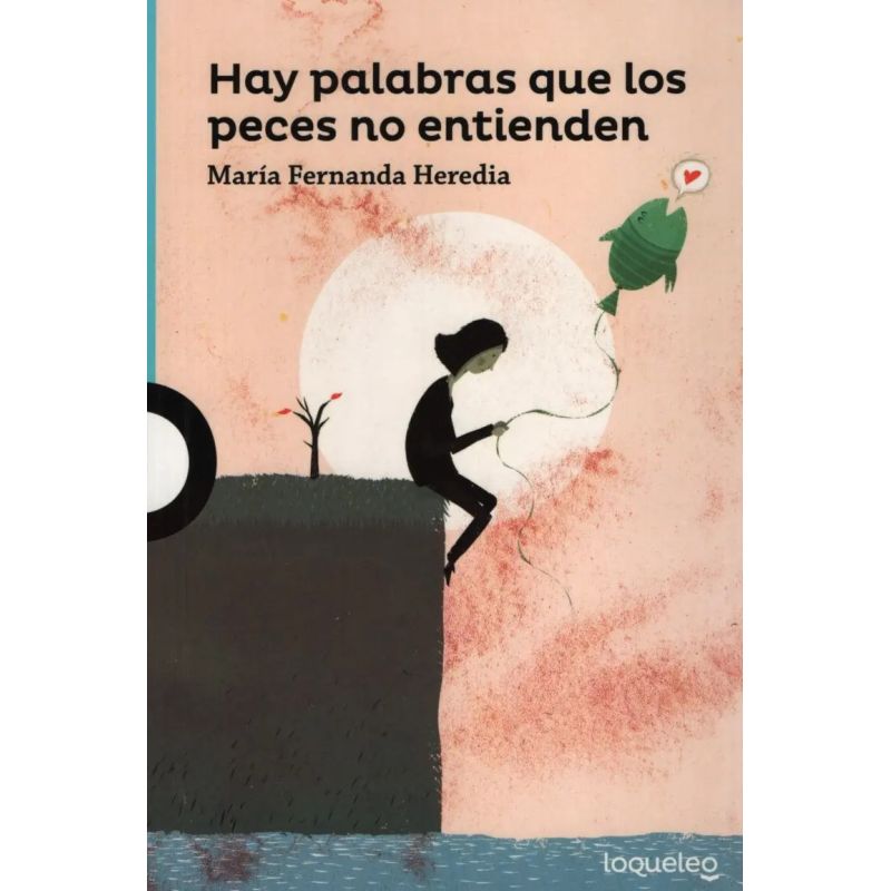 HAY PALABRAS QUE LOS PECES NO ENTIENDEN - LOQUELEO AZUL (Nuevo)