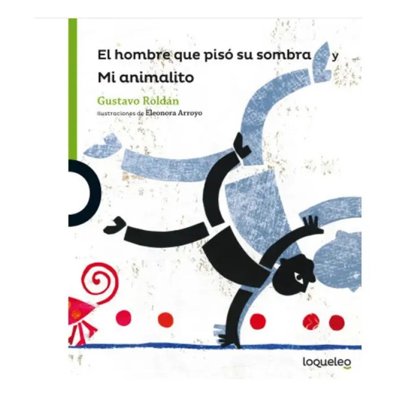 HOMBRE QUE PISO SU SOMBRA, EL - LOQUELEO VERDE (Nuevo)