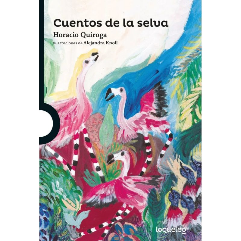 CUENTOS DE LA SELVA -  LOQUELEO EDICION ESPECIAL (Nuevo)