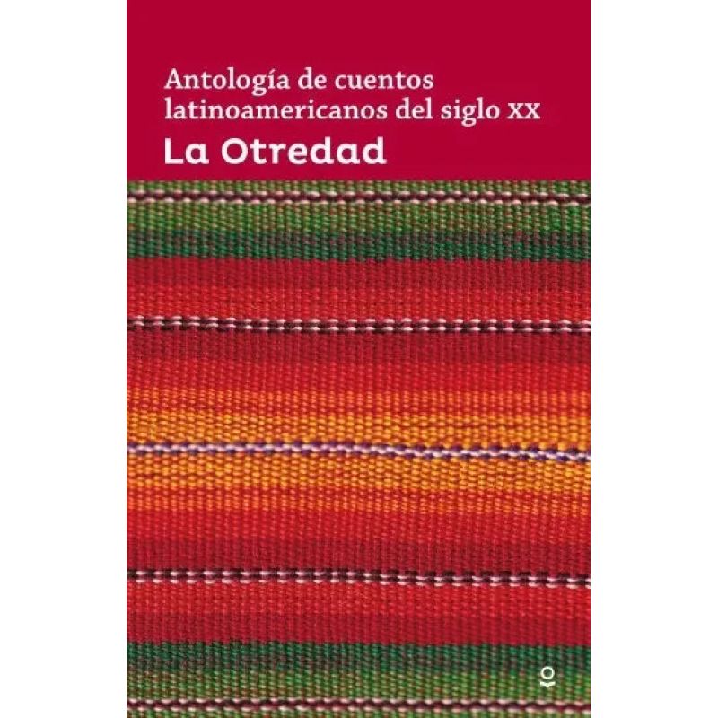 OTREDAD, LA - ANTOLOGIA DE CUENTOS - LOQUELEO JUVENIL (Nuevo)