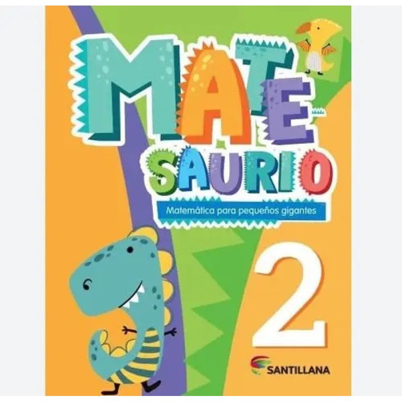 MATESAURIO 2 - MATEMATICA PARA PEQUEÑOS GIGANTES (Nuevo)