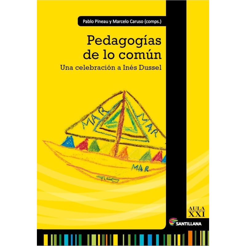 PEDAGOGIAS DE LO COMUN - UNA CELEBRACION A INES DUSSEL (Nuevo)