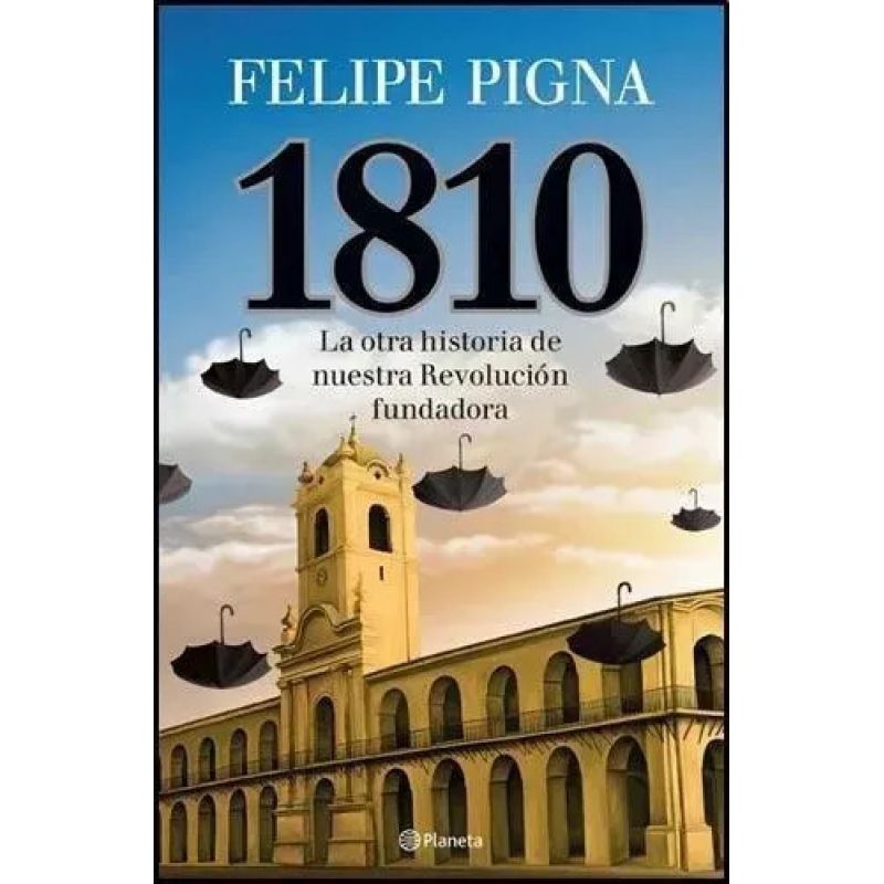 1810:LA OTRA HISTORIA DE NUESTRA REVOLUCION FUNDADORA (Nuevo)