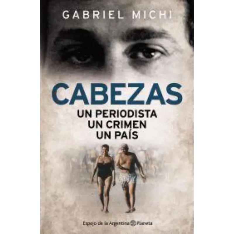 CABEZAS - UN PERIODISTA UN CRIMEN UN PAIS (Nuevo)