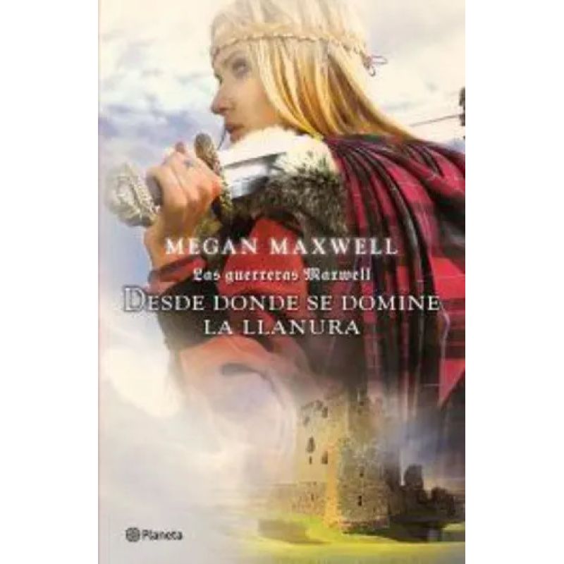 DESDE DONDE SE DOMINE LA LLANURA - LAS GUERRERAS DE MAXWELL 2 (Nuevo)