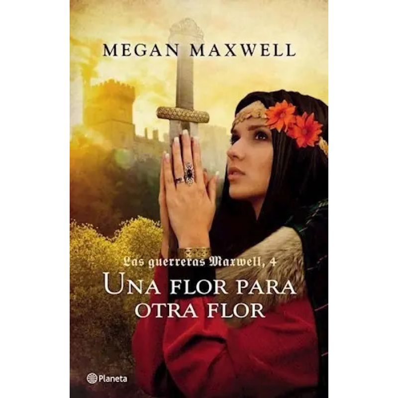 UNA FLOR PARA OTRA FLOR - LAS GUERRERAS MAXWELL 4 (Nuevo)