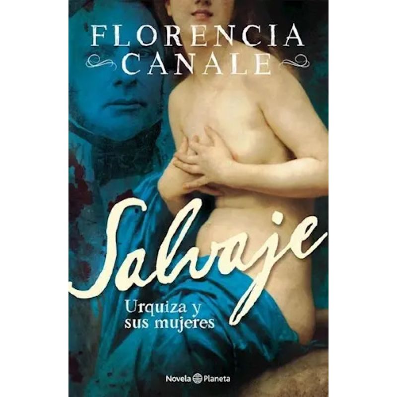 SALVAJE. URQUIZA Y SUS MUJERES (Nuevo) - Miniatura 2