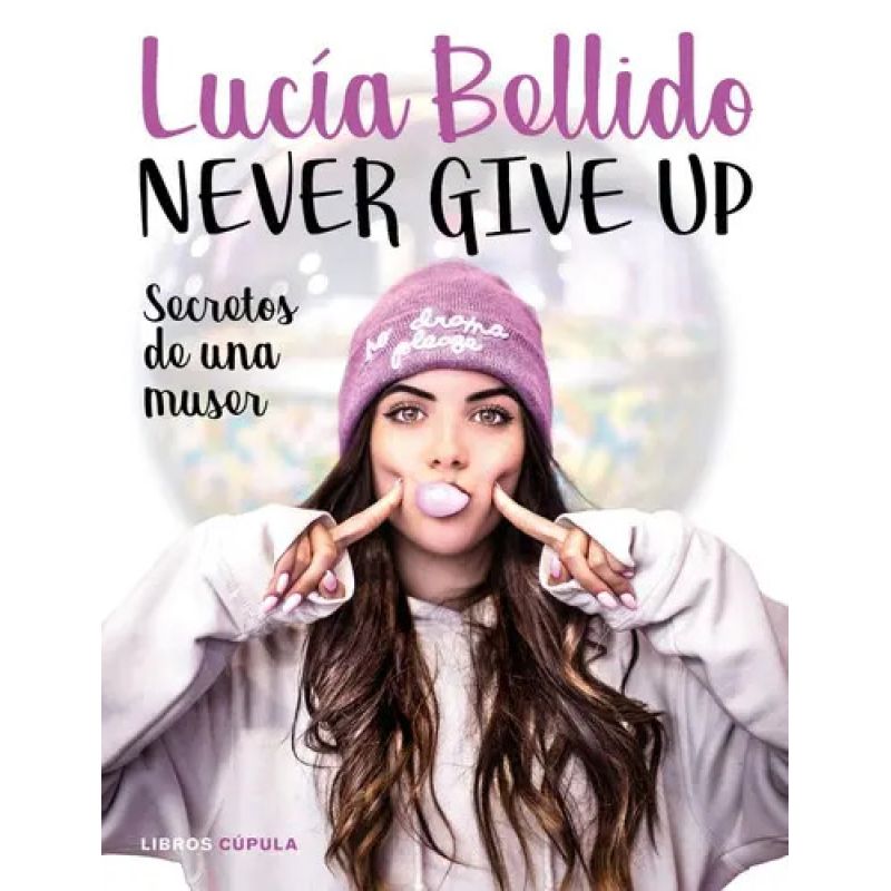 NEVER GIVE UP - SECRETOS DE UNA MUSER (Nuevo)