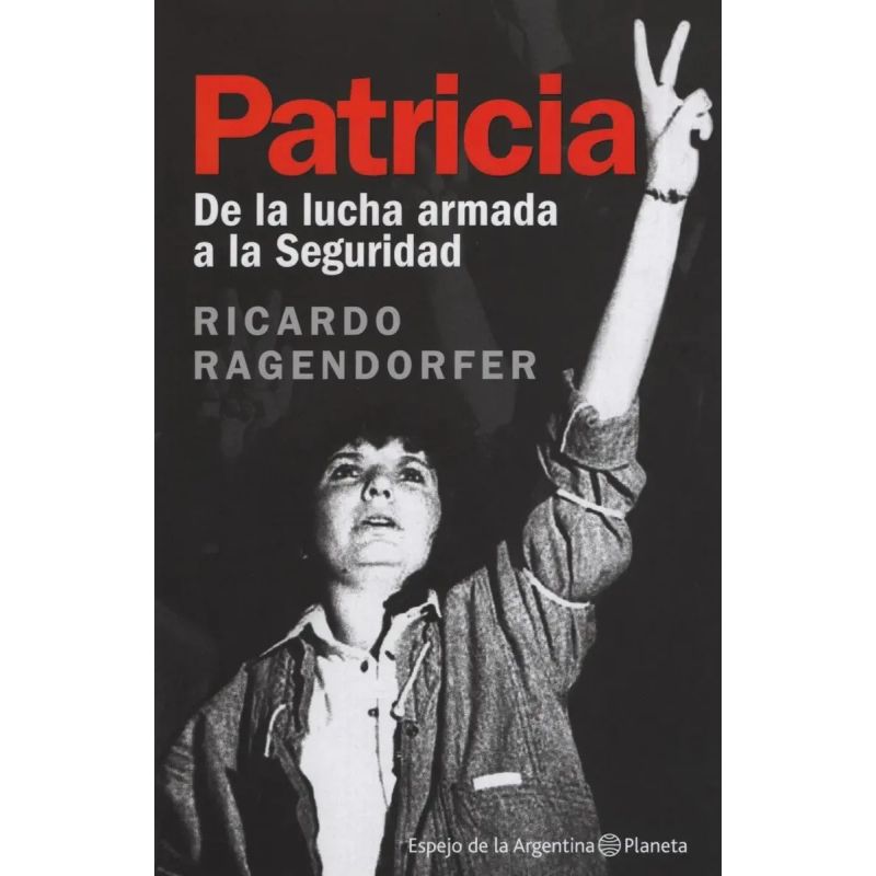 PATRICIA - DE LA LUCHA ARMADA A LA SEGURIDAD (Nuevo) - Miniatura 2