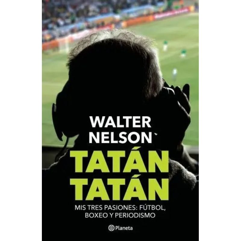 TATAN TATAN - MIS TRES PASIONES: FUTBOL, BOXEO Y PERIODISMO (Nuevo)