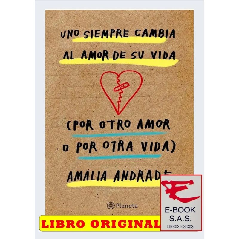 UNO SIEMPRE CAMBIA AL AMOR DE SU VIDA - POR OTRO AMOR O POR OTRA VIDA (Nuevo)