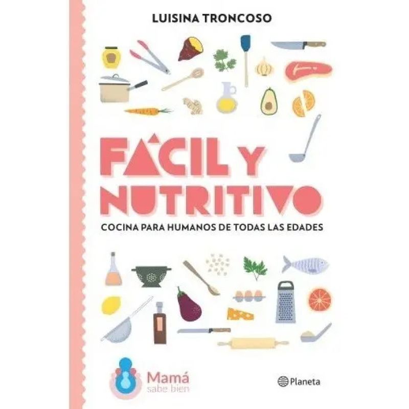 FACIL Y NUTRITIVO - COCINA PARA HUMANOS DE TODAS LAS EDADES (Nuevo)