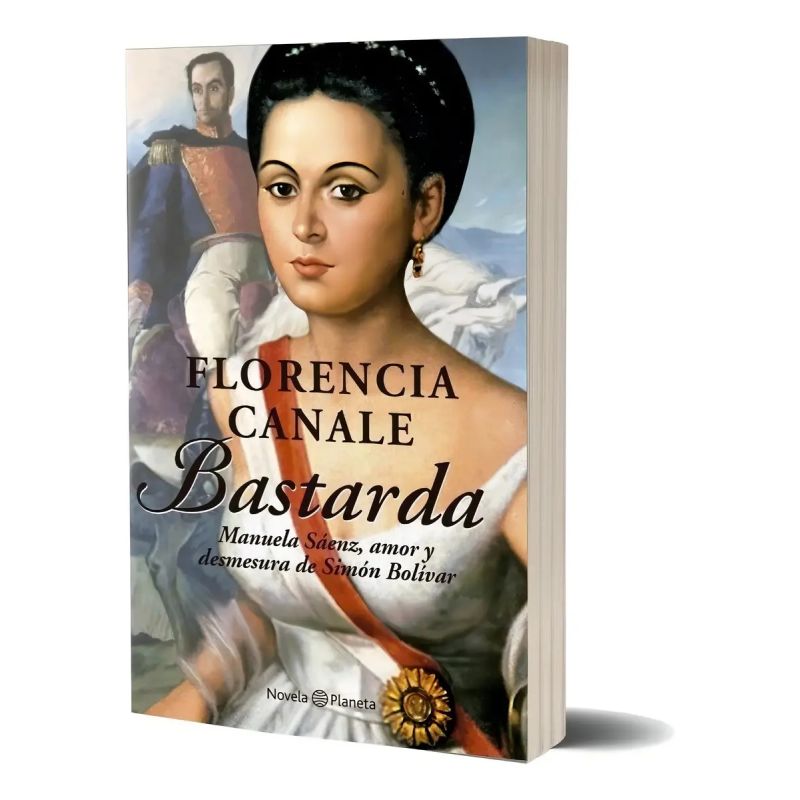 BASTARDA. MANUELA SAENZ, AMOR Y DESMESURA DE SIMON BOLIVAR (Nuevo) - Miniatura 2