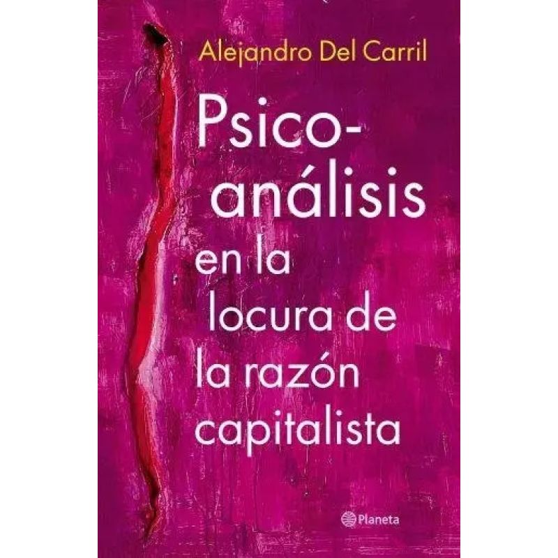 PSICOANALISIS EN LA LOCURA DE LA RAZON CAPITALISTA (Nuevo)