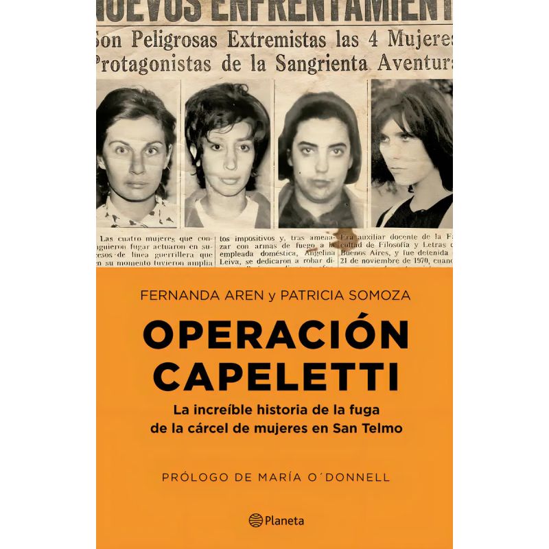OPERACION CAPELETTI - LA INCREIBLE FUGA DE LA CARCEL DE MUJERES DE SAN TELMO (Nuevo)
