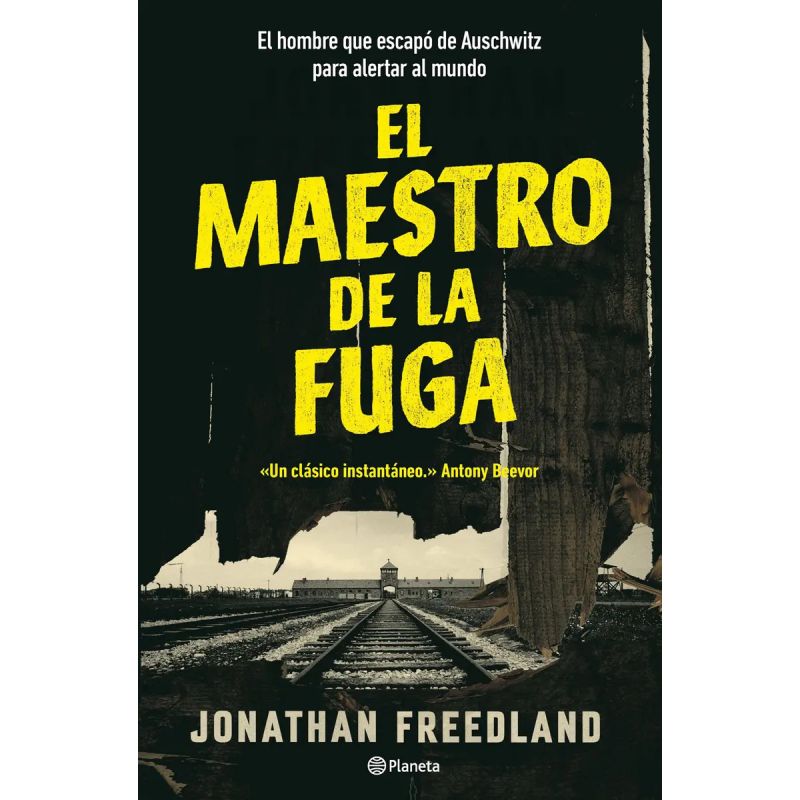 MAESTRO DE LA FUGA, EL - EL HOMBRE QUE ESCAPO DE AUSCHWITZ PARA ALERTAR AL MUNDO (Nuevo)