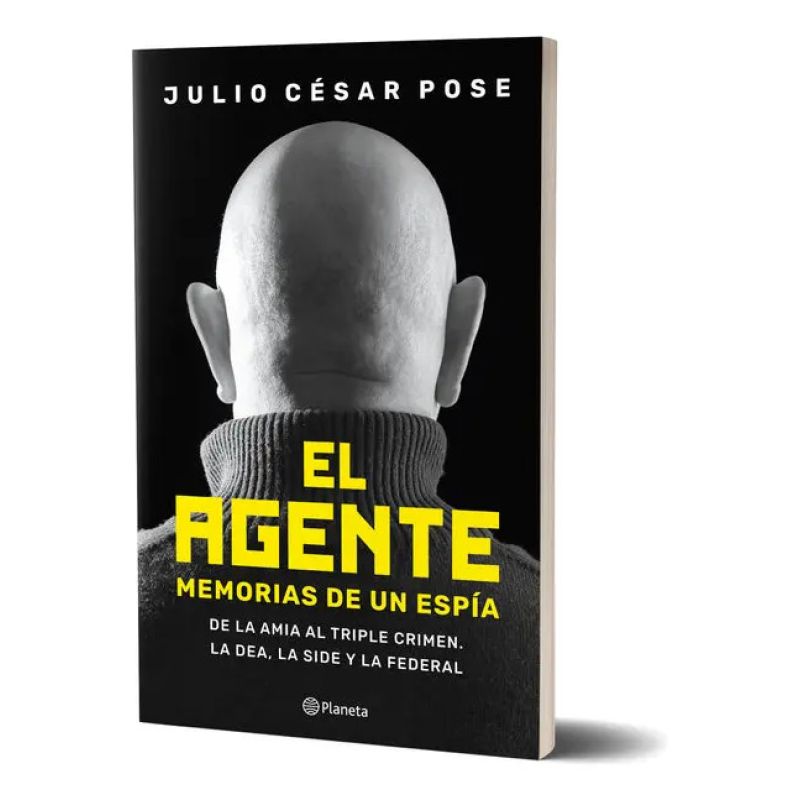 AGENTE, EL - MEMORIAS DE UN ESPIA - DE LA AMIA AL TRIPLE CRIMEN, LA DEA , LA SIDE Y LA FEDERAL (Nuevo)