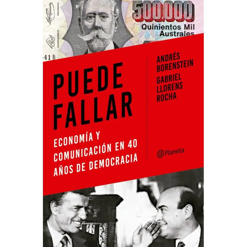 PUEDE FALLAR - ECONOMIA Y COMUNICACION EN 40 AÑOS DE DEMOCRACIA (Nuevo)