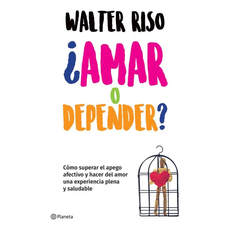 AMAR O DEPENDER? - COMO SUPERAR EL APEGO AFECTIVO Y HACER DEL AMOR UNA EXPERIENCIA PLENA Y SALUDABLE (Nuevo)