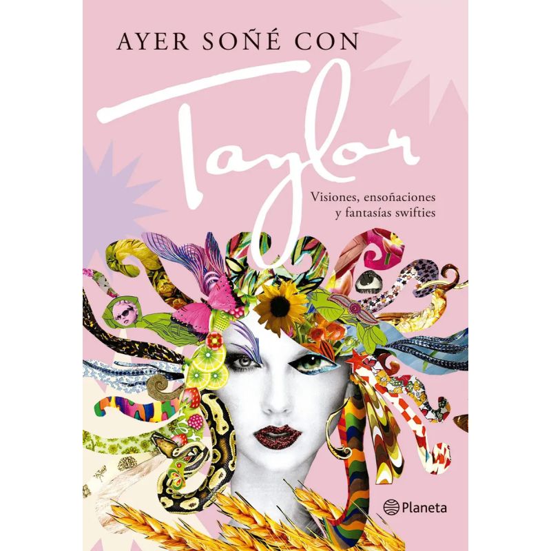 AYER SOÑE CON TAYLOR - VISIONES, ENSOÑACIONES Y FANATICAS SWIFTIES (Nuevo)