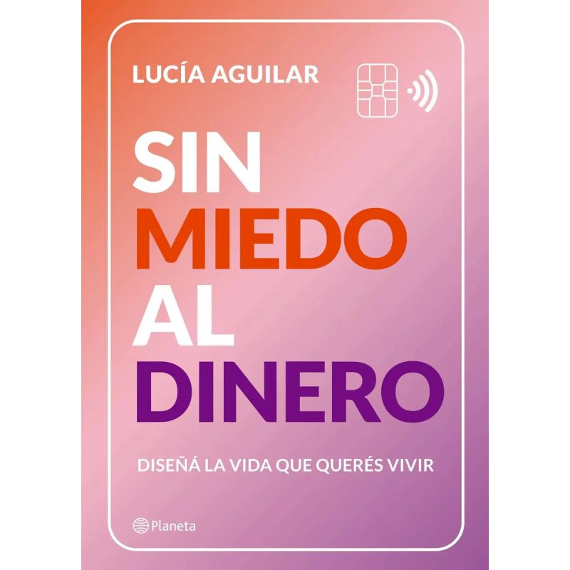 SIN MIEDO AL DINERO - DISEÑA LA VIDA QUE QUERES VIVIR (Nuevo) - Miniatura 3