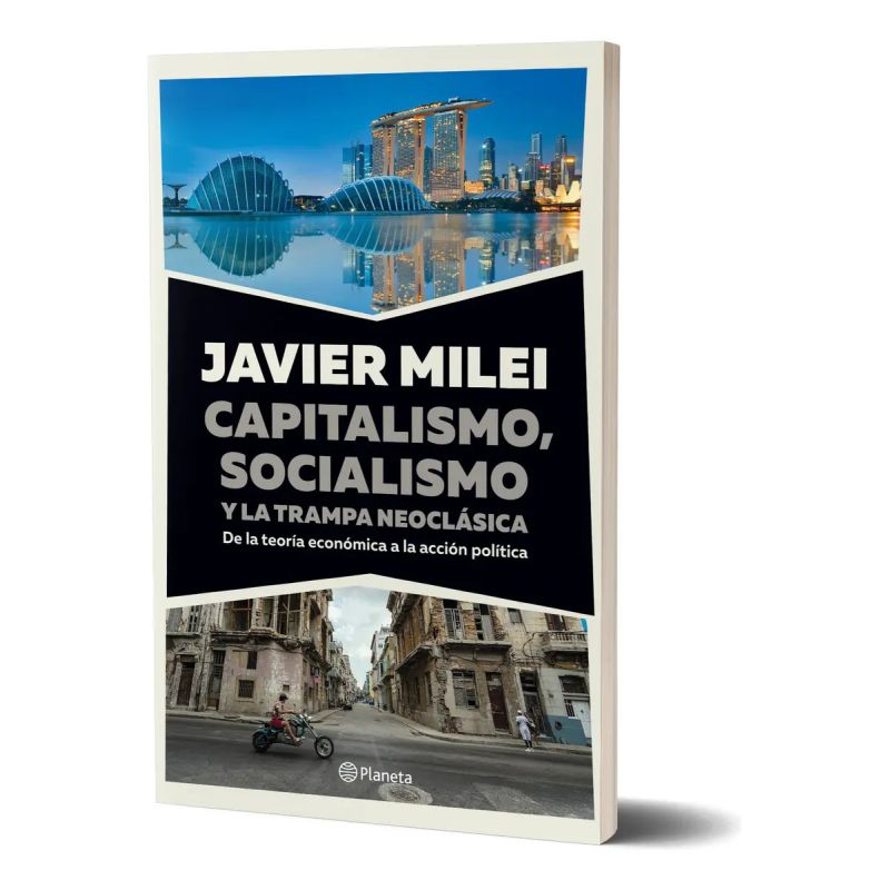CAPITALISMO, SOCIALISMO Y LA TRAMPA NEOCLASICA (Nuevo)