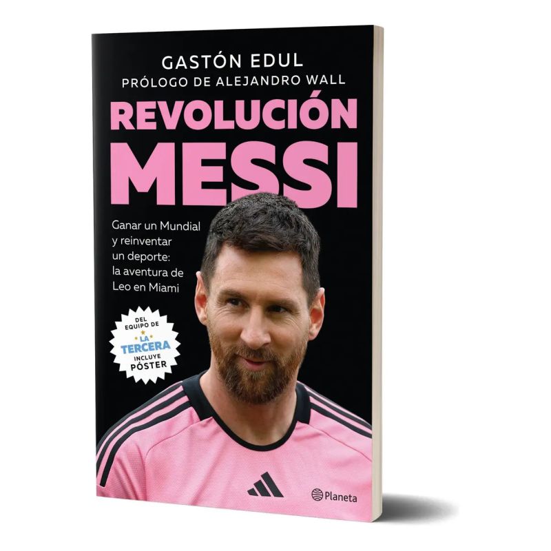REVOLUCION MESSI - GANAR UN MUNDIAL Y REINVENTAR UN DEPORTE: LA AVENTURA DE LEO EN MIAMI (Nuevo)