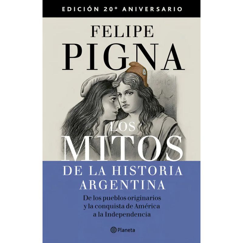 MITOS DE LA HISTORIA ARGENTINA 1, LOS (Nuevo)