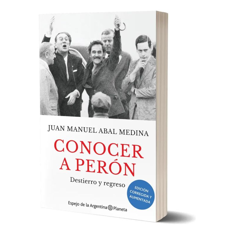 CONOCER A PERON - DESTIERRO Y REGRESO - ED. AMPLIADA (Nuevo)