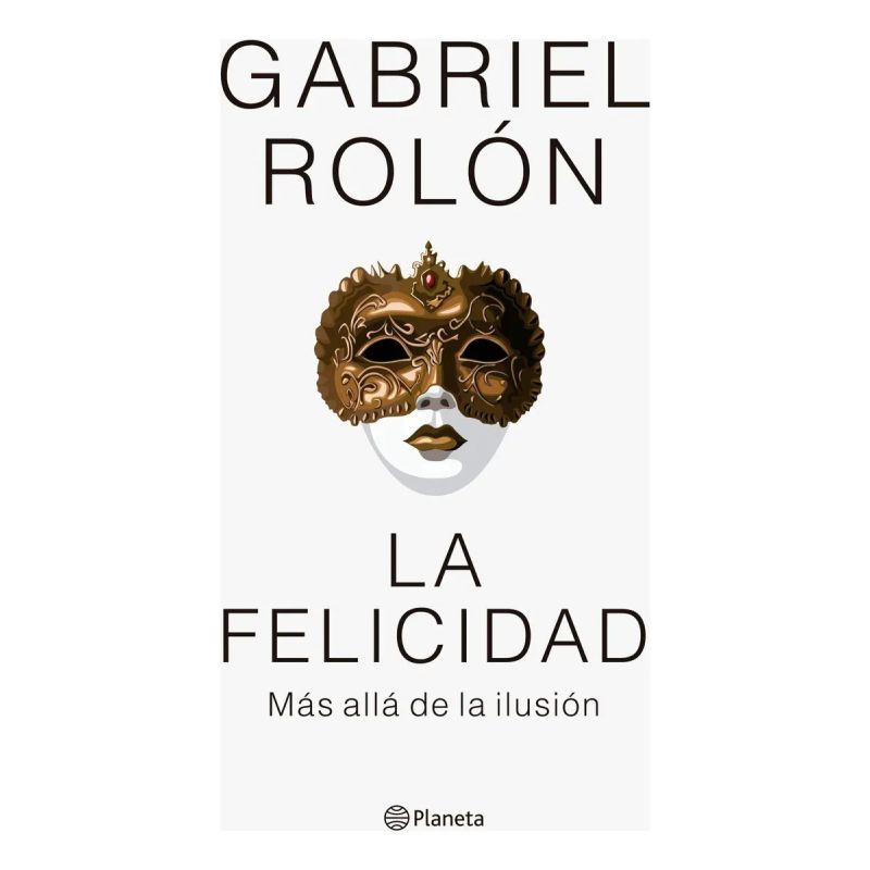 FELICIDAD, LA - MAS ALLA DE LA ILUSION - N/ED. (Nuevo)