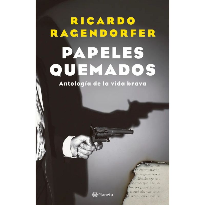 PAPELES QUEMADOS - ANTOLOGIA DE LA VIDA BRAVA (Nuevo)