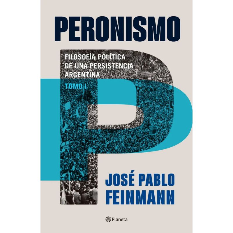 PERONISMO 1 - FILOSOFIA POLITICA DE UNA PERSISTENCIA ARGENTINA (Nuevo) - Miniatura 3